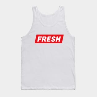 Fresh Shirt, Always Fresh Shirt, Fresh Gift Shirt, Too Fresh Shirt Tank Top